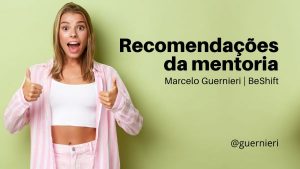 Recomendacoes-Mentoria-Marcelo-Guernieri