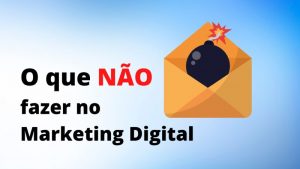 O que NÃO fazer no Marketing Digital SPAM