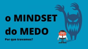 o MINDSET do MEDO