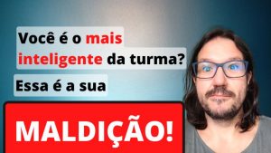 A Maldicao da inteligencia